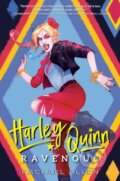 Kniha: Harley Quinn: Ravenous (Rachael Allen). Random House, 2024 Kniha: Harley Quinn: Ravenous (Rachael Allen). Random House, 2024