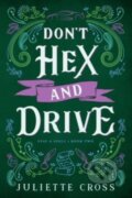 Kniha: Don't Hex and Drive (Juliette Cross). , 2024 Kniha: Don't Hex and Drive (Juliette Cross). , 2024