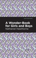 Kniha: A Wonder Book for Girls and Boys (Nathaniel Hawthorne). , 2021 Kniha: A Wonder Book for Girls and Boys (Nathaniel Hawthorne). , 2021