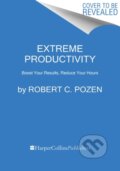Kniha: Extreme Productivity (Robert C. Pozen). HarperCollins, 2021 Kniha: Extreme Productivity (Robert C. Pozen). HarperCollins, 2021
