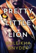 Kniha: Pretty Little Lion (Suleikha Snyder). Sourcebooks Casablanca, 2021 Kniha: Pretty Little Lion (Suleikha Snyder). Sourcebooks Casablanca, 2021