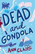 Kniha: Dead and Gondola (Ann Claire). Headline Book, 2022 Kniha: Dead and Gondola (Ann Claire). Headline Book, 2022