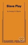Kniha: Slave Play (Jeremy O. Harris). Samuel French, 2022 Kniha: Slave Play (Jeremy O. Harris). Samuel French, 2022