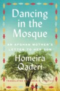 Kniha: Dancing in the Mosque (Homeira Qaderi). Harper Perennial, 2022 Kniha: Dancing in the Mosque (Homeira Qaderi). Harper Perennial, 2022