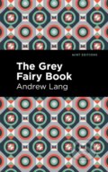Kniha: The Grey Fairy Book (Andrew Lang). West Margin Press, 2022 Kniha: The Grey Fairy Book (Andrew Lang). West Margin Press, 2022