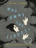 Kniha: Who Owns the Clouds? (Gerard DuBois a Mario Brassard). Tundra, 2023 Kniha: Who Owns the Clouds? (Gerard DuBois a Mario Brassard). Tundra, 2023