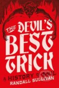Kniha: The Devil's Best Trick (Randall Sullivan). Grove Press, 2024 Kniha: The Devil's Best Trick (Randall Sullivan). Grove Press, 2024