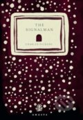 Kniha: The Signalman (Charles Dickens). Galley Beggar Press, 2024 Kniha: The Signalman (Charles Dickens). Galley Beggar Press, 2024
