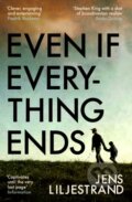 Kniha: Even If Everything Ends (Jens Liljestrand). Weidenfeld and Nicolson, 2024 Kniha: Even If Everything Ends (Jens Liljestrand). Weidenfeld and Nicolson, 2024