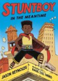 Kniha: Stuntboy, In The Meantime (Jason Reynolds). Knights Of Media, 2021 Kniha: Stuntboy, In The Meantime (Jason Reynolds). Knights Of Media, 2021