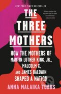 Kniha: The Three Mothers (Anna Malaika Tubbs). Flatiron Books, 2021 Kniha: The Three Mothers (Anna Malaika Tubbs). Flatiron Books, 2021