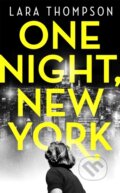 Kniha: One Night, New York (Lara Thompson). Virago, 2021 Kniha: One Night, New York (Lara Thompson). Virago, 2021