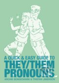 Kniha: A Quick & Easy Guide to They/Them Pronouns (Archie Bongiovanni a Tristan Jimerson). Oni Press, 2021 Kniha: A Quick & Easy Guide to They/Them Pronouns (Archie Bongiovanni a Tristan Jimerson). Oni Press, 2021