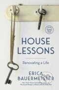 Kniha: House Lessons (Erica Bauermeister). Sasquatch, 2021 Kniha: House Lessons (Erica Bauermeister). Sasquatch, 2021