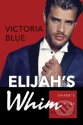Kniha: Elijah's Whim (Victoria Blue). Waterhouse Press, 2022 Kniha: Elijah's Whim (Victoria Blue). Waterhouse Press, 2022