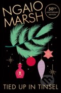 Kniha: Tied Up in Tinsel (Ngaio Marsh). , 2022 Kniha: Tied Up in Tinsel (Ngaio Marsh). , 2022
