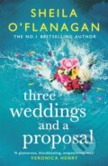 Kniha: Three Weddings and a Proposal (Sheila O'flanagan). Headline Book, 2022 Kniha: Three Weddings and a Proposal (Sheila O'flanagan). Headline Book, 2022