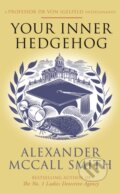 Kniha: Your Inner Hedgehog (Alexander McCall Smith). Abacus, 2022 Kniha: Your Inner Hedgehog (Alexander McCall Smith). Abacus, 2022
