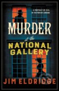 Kniha: Murder at the National Gallery (Jim Eldridge). Allison & Busby, 2022 Kniha: Murder at the National Gallery (Jim Eldridge). Allison & Busby, 2022