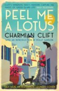Kniha: Peel Me a Lotus (Charmian Clift). Muswell, 2022 Kniha: Peel Me a Lotus (Charmian Clift). Muswell, 2022