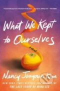 Kniha: What We Kept to Ourselves (Nancy Jooyoun Kim). Atria Books, 2023 Kniha: What We Kept to Ourselves (Nancy Jooyoun Kim). Atria Books, 2023