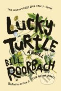 Kniha: Lucky Turtle (Bill Roorbach). Algonquin Books, 2023 Kniha: Lucky Turtle (Bill Roorbach). Algonquin Books, 2023