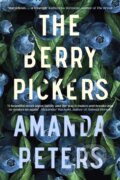 Kniha: The Berry Pickers (Amanda Peters). Fig Tree, 2023 Kniha: The Berry Pickers (Amanda Peters). Fig Tree, 2023