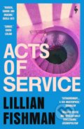 Kniha: Acts of Service (Lillian Fishman). Europa Editions, 2023 Kniha: Acts of Service (Lillian Fishman). Europa Editions, 2023