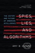 Kniha: Spies, Lies, and Algorithms (Amy B. Zegart). Princeton University Press, 2023 Kniha: Spies, Lies, and Algorithms (Amy B. Zegart). Princeton University Press, 2023