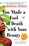 Kniha: You Made a Fool of Death with Your Beauty (Akwaeke Emezi). Washington Square Press, 2023 Kniha: You Made a Fool of Death with Your Beauty (Akwaeke Emezi). Washington Square Press, 2023