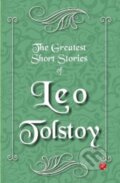 Kniha: The Greatest Short Stories of Leo Tolstoy (Leo Tolstoy). , 2023 Kniha: The Greatest Short Stories of Leo Tolstoy (Leo Tolstoy). , 2023