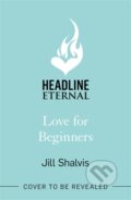 Kniha: Love for Beginners (Jill Shalvis). Headline Book, 2021 Kniha: Love for Beginners (Jill Shalvis). Headline Book, 2021