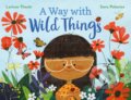 Kniha: A Way with Wild Things (Larissa Theule). Bloomsbury, 2021 Kniha: A Way with Wild Things (Larissa Theule). Bloomsbury, 2021