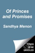 Kniha: Of Princes and Promises (Sandhya Menon). Simon & Schuster Books for Young Readers, 2021 Kniha: Of Princes and Promises (Sandhya Menon). Simon & Schuster Books for Young Readers, 2021