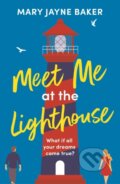 Kniha: Meet Me at the Lighthouse (Mary Jayne Baker). Aria, 2021 Kniha: Meet Me at the Lighthouse (Mary Jayne Baker). Aria, 2021