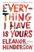 Kniha: Everything I Have Is Yours (Eleanor Henderson). Flatiron Books, 2022 Kniha: Everything I Have Is Yours (Eleanor Henderson). Flatiron Books, 2022