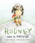 Kniha: Rodney Was A Tortoise (Nan Forler a Yong Ling Kang). Prentice Hall, 2022 Kniha: Rodney Was A Tortoise (Nan Forler a Yong Ling Kang). Prentice Hall, 2022