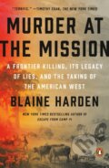 Kniha: Murder At The Mission (Blaine Harden). , 2022 Kniha: Murder At The Mission (Blaine Harden). , 2022