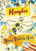 Kniha: Honeybee (Naomi Shihab Nye). Greenwillow Books, 2022 Kniha: Honeybee (Naomi Shihab Nye). Greenwillow Books, 2022