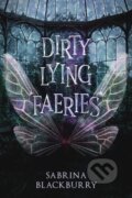 Kniha: Dirty Lying Faeries (Sabrina Blackburry). Wattpad Books, 2022 Kniha: Dirty Lying Faeries (Sabrina Blackburry). Wattpad Books, 2022