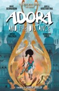 Kniha: Adora and the Distance (Marc Bernardin a Ariela Kristantina). , 2022 Kniha: Adora and the Distance (Marc Bernardin a Ariela Kristantina). , 2022
