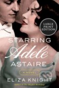 Kniha: Starring Adele Astaire (Eliza Knight). , 2023 Kniha: Starring Adele Astaire (Eliza Knight). , 2023