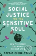 Kniha: Social Justice for the Sensitive Soul (Dorcas Cheng-Tozun). , 2023 Kniha: Social Justice for the Sensitive Soul (Dorcas Cheng-Tozun). , 2023