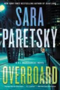 Kniha: Overboard (Sara Paretsky). , 2023 Kniha: Overboard (Sara Paretsky). , 2023
