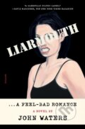 Kniha: Liarmouth (John Waters). , 2023 Kniha: Liarmouth (John Waters). , 2023