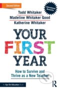 Kniha: Your First Year (Katherine Whitaker, Madeline Whitaker Good a Todd Whitaker). Routledge, 2023 Kniha: Your First Year (Katherine Whitaker, Madeline Whitaker Good a Todd Whitaker). Routledge, 2023