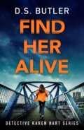 Kniha: Find Her Alive (D. S. Butler). Thomas & Mercer, 2023 Kniha: Find Her Alive (D. S. Butler). Thomas & Mercer, 2023