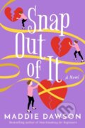 Kniha: Snap Out of It (Maddie Dawson). Lake Union Publishing, 2023 Kniha: Snap Out of It (Maddie Dawson). Lake Union Publishing, 2023