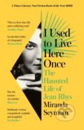 Kniha: I Used to Live Here Once (Miranda Seymour). William Collins, 2023 Kniha: I Used to Live Here Once (Miranda Seymour). William Collins, 2023