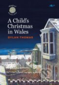 Kniha: A Child's Christmas in Wales (Dylan Thomas). Y Lolfa, 2024 Kniha: A Child's Christmas in Wales (Dylan Thomas). Y Lolfa, 2024